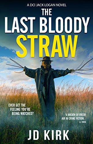 The Last Bloody Straw: A Scottish Detective Mystery (DCI Logan Crime Thrillers Book 5)