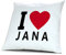 digital print Kopfkissen Jana, Kissen mit Füllung I Love Jana, 40 cm, 100% Baumwolle, Kuschelkissen, Liebeskissen, Namenskissen, Geschenkidee