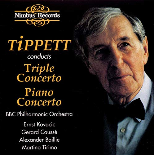 Sir Michael Tippett: Triple Concerto (for Violin, Viola, Cello) / Piano Concerto - BBC Philharmonic Orchestra