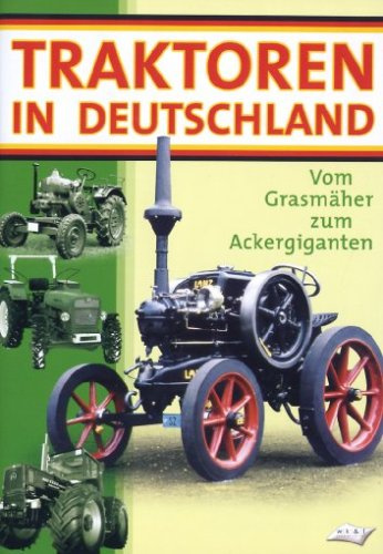 Traktoren in Deutschland - Vom Rasenmäher zum Ackergiganten