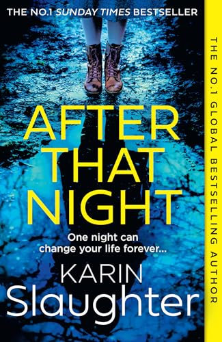 After That Night: The gripping crime suspense thriller from the No.1 Sunday Times bestselling author (The Will Trent Series Book 11)