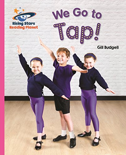 Reading Planet - We Go to Tap! - Pink B: Galaxy (Rising Stars Reading Planet) (English Edition)