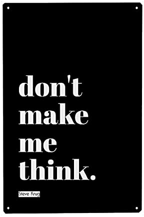 artboxONE Metall-Poster 20x30 cm Typografie Don't Make me Think (Black) von Künstler SandflyPictures