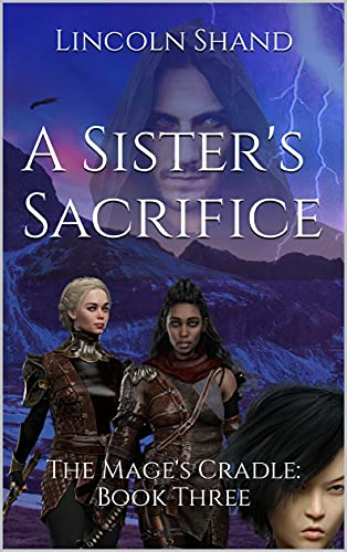 A Sister's Sacrifice: The Mage's Cradle: Book Three