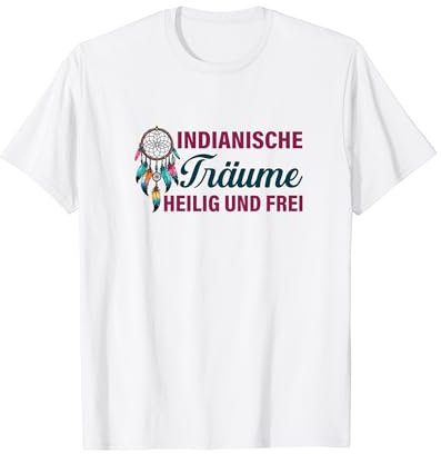 Indianische Träume Heilig Und Frei Dreamcatcher Traumfänger T-Shirt