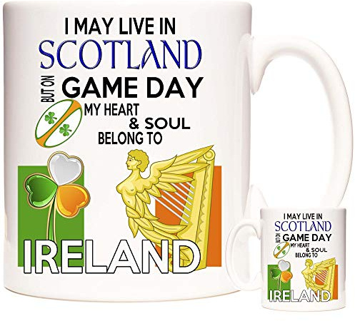 Ireland Rugby Mug, I May Live in Scotland but on Game Day My Heart and Soul Belong to Ireland.