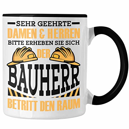 Trendation - Bauherr Tasse Der Bauherr betritt den Raum Geschenk für Bauherren Hausbesitzer Hausbauer (Schwarz)