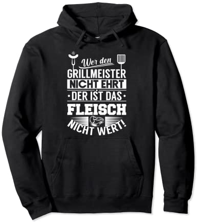 Wer Den Grillmeister Nicht Ehrt Ist Das Fleisch Nicht Wert Pullover Hoodie