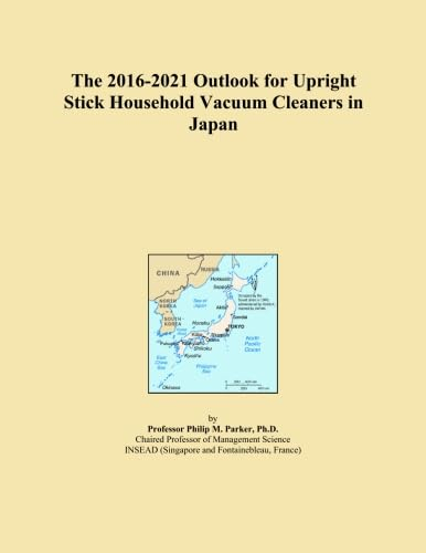 The 2016-2021 Outlook for Upright Stick Household Vacuum Cleaners in Japan