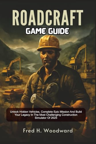 Roadcraft Game Guide: Unlock Hidden Vehicles, Complete Epic Missions, and Build Your Legacy in the Most Challenging Construction Simulator of 2025