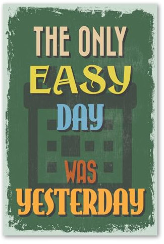 Postereck - 0720 - Vintage Plakat, Only Easy Day Yesterday Schild - Spruch Schrift Wandposter Fotoposter Bilder Wandbild Wandbilder - Poster - 3:2-91,0 cm x 61,0 cm