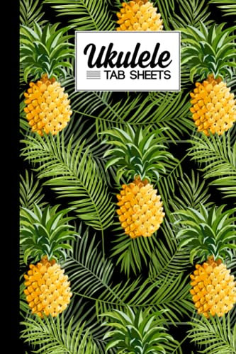 Ukulele Tab Sheets: Ukulele Chord Diagrams / Blank Ukulele Tablature Notebook With Pineapples Cover by Florian Reich