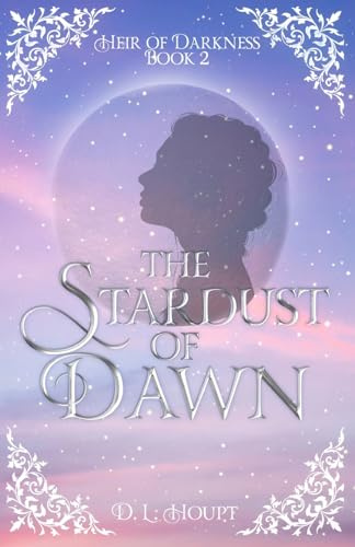 The Stardust of Dawn (Heir of Darkness, Band 2)