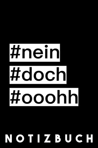 NEIN DOCH OOOHH - NOTIZBUCH: SPRUCH LUSTIG SPAß NEIN DOCH OOOHH / 6x9 Zoll / 120 ausfüllbare Seite / Punkteraste