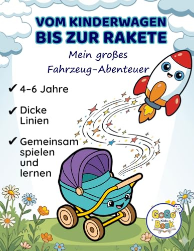 VOM KINDERWAGEN BIS ZUR RAKETE: Mein großes Fahrzeug-Abenteuer: Malbuch für Kinder von 4-6 Jahren, Dicke Linien für einfaches Ausmalen