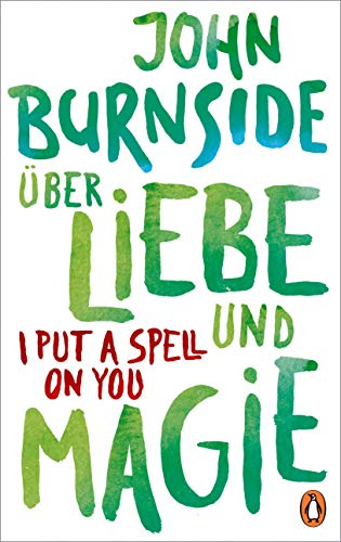 Über Liebe und Magie – I Put a Spell on You (Das autobiografische Projekt 3)