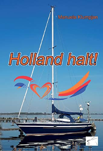 Holland halt!: Reiseführer Niederlande
