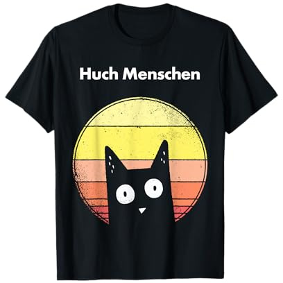 Katzen Oberteil - Huch Menschen für Katzenliebhaber T-Shirt