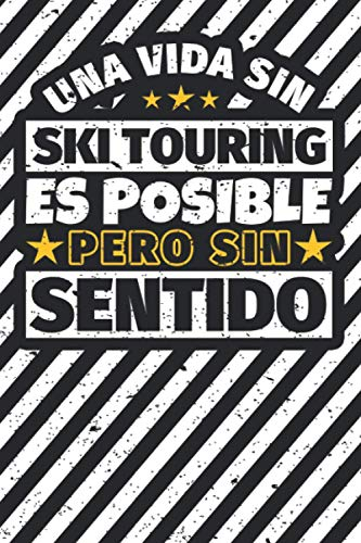 Cuaderno forrado: Una Vida Sin Ski touring Es Posible Pero Sin Sentido