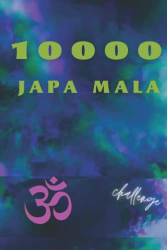 10000 Japa Mala: Journal to Record Accumulations of Mantras. Original Present for Hinduists. Hinduist Logbook. Yoga and Vedanta Practices and ... for Retreats, Ashram and for your Home.