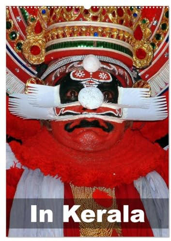 In Kerala (Wandkalender 2026 DIN A2 hoch), CALVENDO Monatskalender: Kerala - Zeit für Muße, Besichtigungen, Tee, Strand und Kathakali (CALVENDO Orte)