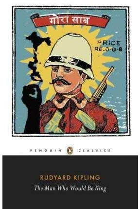 The Man Who Would Be King (Penguin Classics) Kipling, Rudyard ( Author ) Jul-26-2011 Paperback