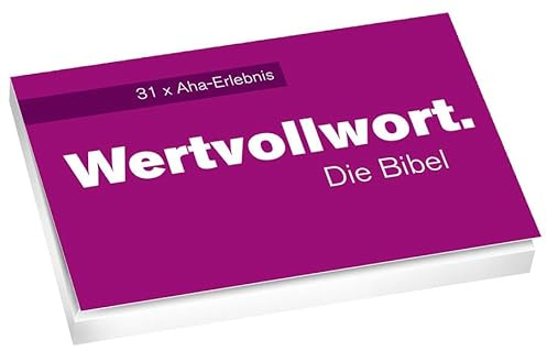 Wertvollwort. - Die Bibel: 31 x Aha-Erlebnis