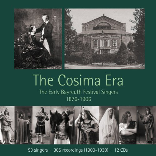 Wagner: The Cosima Era - The Early Bayreuth Festival Singers 1876-1906
