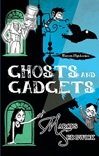 Ghosts and Gadgets: Book 2 (Raven Mysteries)
