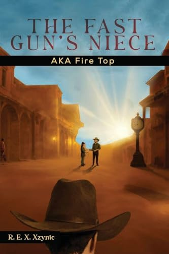The Fast Gun's Niece: AKA Fire Top