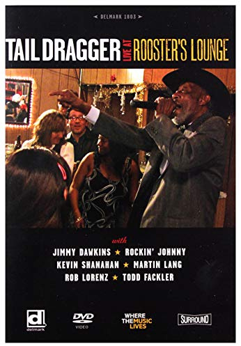Tail Dragger & His Chicago Blues Band - Live At Rooster's Lounge