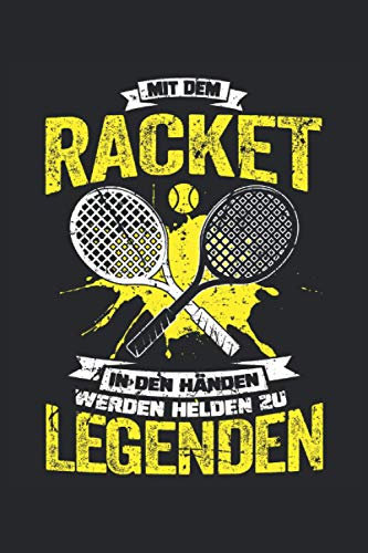 Mit dem Racket in den Händen werden Helden zu Legenden: Tennis Notizbuch - Toller linierter Notizblock für Tennisspieler - 120 linierte Seiten um ... Geschenk für Tennistrainer und Tennisspieler.