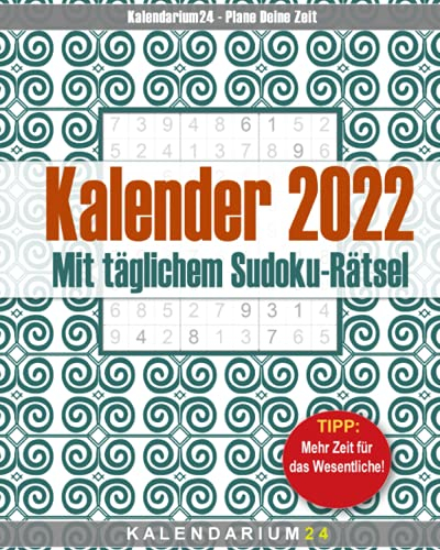 Kalender 2022 mit täglichem Sudoku Rätsel: Terminplaner mit Rätselgitter. 1 Seite - 1 Tag - 1 Sudoku. Raum für Prioritäten, Notizen und Anmerkungen