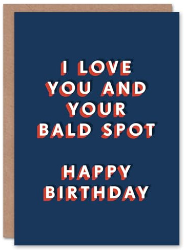 Artery8 Love You And Your Bald Spot Funny Cheeky For Him Birthday Card