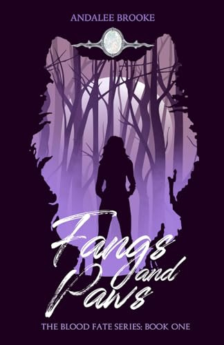 Fangs and Paws: The Blood Fate Series: Book One (Mature Jewel Edition) (The Blood Fate Series (Mature Jewel Edition), Band 1)