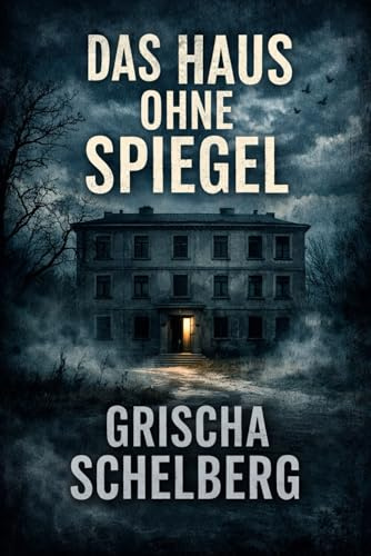 Das Haus ohne Spiegel
