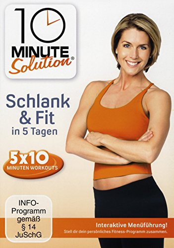 10 Minute Solution - Schlank & fit in 5 Tagen/5x10 Minuten Workouts