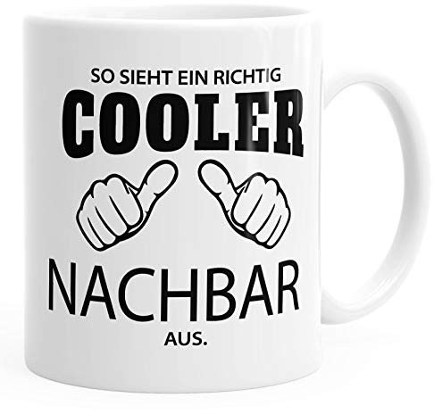 So sieht ein richtig ein richtig cooler Nachbar aus Tasse Berufe MoonWorks® weiß unisize