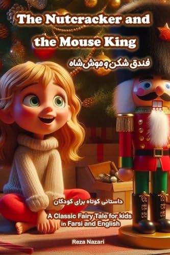 The Nutcracker and the Mouse King: A Classic Fairy Tale for Kids in Farsi and English