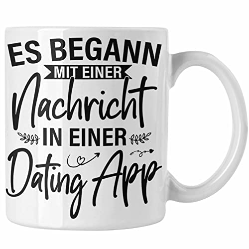 Trendation - Es Begann Mit Einer Nachricht In Einer Dating App Valentinstag Tasse Geschenk Für Ihn Sie Paare Geschenkidee Freund Freundin Jahrestag Geschenke (Weiß)