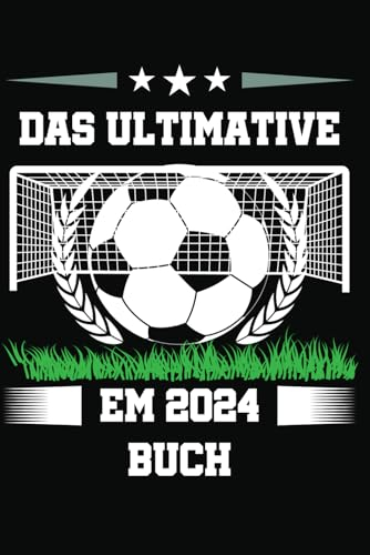 Das Ultimative EM 2024 Buch - Geschichte, Spielpläne und Erinnerungen
