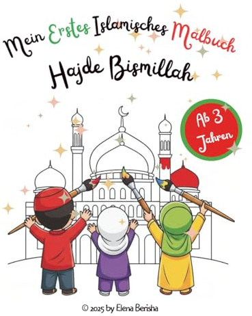 Mein Erstes Islamisches Malbuch – Hajde Bismillah (Islamic Coloring Book Collection)