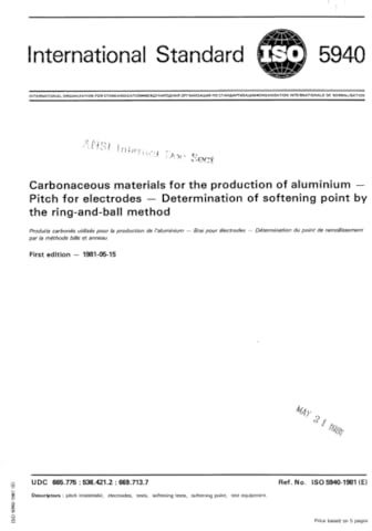 ISO 5940:1981, Carbonaceous materials for the production of aluminium -- Pitch for electrodes -- Determination of softening point by the ring-and-ball method