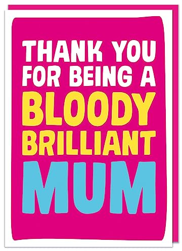 Dean Morris Cards Thanks for being a Bloody Brilliant Mum - Funny Mothers Day Card - Mothers Day Card Ideas