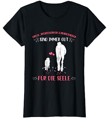 Reiter Pferd Hund Dreck Hundesabber Pferdegeruch Spruch T-Shirt