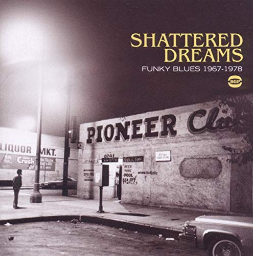 Shattered Dreams - Funky Blues 1967-78