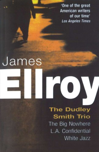 Dudley Smith Trio: The Big Nowhere, LA Confidential, White Jazz (English Edition)