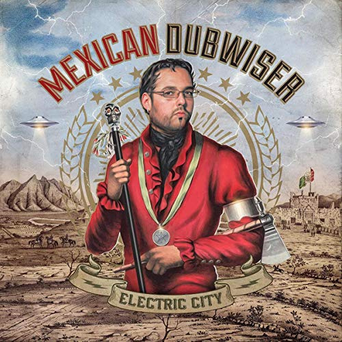 Mexican Dubwiser : Electric City