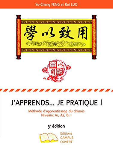 J'apprends... je pratique !: Méthode d'apprentissage du chinois Tome 1, Niveaux A1, A2, B1.1