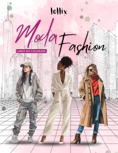 Libro Da Colorare Moda Fashion: Modelle E Abiti Da Colorare In Qualità HD
